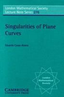 Singularities of Plane Curves 0521789591 Book Cover