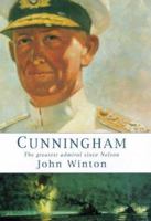 Cunningham:  The Greatest Admiral Since Nelson 0719557658 Book Cover