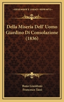Della Miseria Dell' Uomo Giardino Di Consolazione (1836) 1168149975 Book Cover