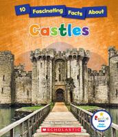 10 Fascinating Facts About Castles 0531226751 Book Cover