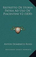 Ristretto De Storia Patria Ad Uso De' Piacentini V2 (1830) 1167677978 Book Cover