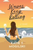 Waves Keep Rolling B0F4MWDT3K Book Cover