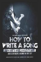 How to write a song: Write Catchy Melodies and Songs that don’t Suck 1798948885 Book Cover