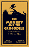The Monkey and the Crocodile: and Other Fables from the Jataka Tales of India 0486796140 Book Cover
