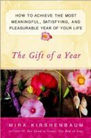 The Gift of a Year: HT Achieve Most Meaningful Satisfying Pleasurable Year your Life 0525945296 Book Cover