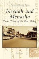 Neenah and Menasha: Twin Cities of the Fox Valley 1467128260 Book Cover