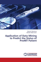 Application of Data Mining to Predict the Status of PreART Patient 3659457450 Book Cover