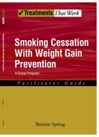 Smoking Cessation With Weight Gain Control. Thera-pists Guide (Treatments That Work) 0195314026 Book Cover