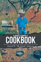 A Broke Cowboy's Cookbook: Or How to Eat When You Have Been Kicked Out of the House 1645312941 Book Cover