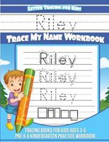 Riley Letter Tracing for Kids Trace my Name Workbook: Tracing Books for Kids ages 3 - 5 Pre-K & Kindergarten Practice Workbook (Personalized Children's Trace Name Books) 198379189X Book Cover