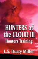 Hunters of the Cloud III: HUNTERS TRAINING (Hunters of the Cloud) 1601451881 Book Cover