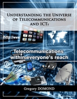 Understanding the universe of telecommunications and ICTs: Telecommunications  within everyone's reach 9997053001 Book Cover