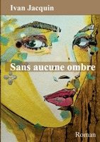 SANS AUCUNE OMBRE 2810625816 Book Cover