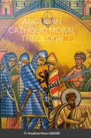 Anglican Catholic Moral Theology 1733537139 Book Cover