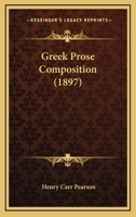 Greek Prose Composition 1164661957 Book Cover