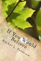If You Would Believe 1544140258 Book Cover