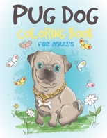 Pug Dog Coloring Book For Adults: Cute Pug Coloring and Activity Book for Children's, Girls & Boys, B095J81CZS Book Cover