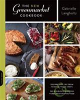 The New Greenmarket Cookbook: Recipes and Tips from Today's Finest Chefs & the Stories Behind the Farms That Inspire Them 0738216895 Book Cover
