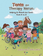 Tonto the Therapy Horse: Helping Us Reach Our Goals from A to Z B0DVTF2G5Z Book Cover