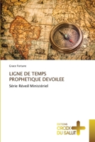 Ligne de Temps Prophetique Devoilee (French Edition) 6209096425 Book Cover