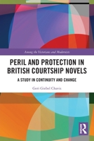 Peril and Protection in British Courtship Novels 0367509040 Book Cover