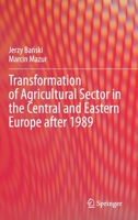 Transformation of Agricultural Sector in the Central and Eastern Europe after 1989 3030737683 Book Cover