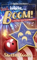 Red, White, and Boom!: A Sweetie's Latte Cozy Mystery B0FQP3CXTK Book Cover