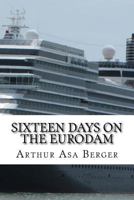 Sixteen Days on the Eurodam: A Panama Canal Cruise 1981344535 Book Cover
