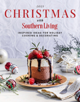 2021 Christmas with Southern Living: Inspired Ideas for Holiday Cooking & Decorating 1419757970 Book Cover