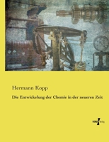 Die Entwickelung der Chemie in der neueren Zeit 3737211981 Book Cover
