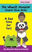The Whatif Monster Chapter Book Series : A Sad Time for Tori 1952013275 Book Cover