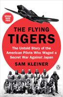 The Flying Tigers: The Untold Story of the American Pilots Who Waged a Secret War Against Japan 0593511352 Book Cover
