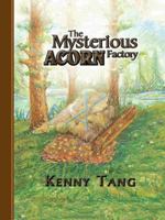 The Mysterious Acorn Factory 1496905237 Book Cover