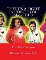 There's a Light Inside of You My Child 1507505086 Book Cover