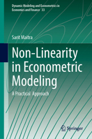 Non-Linearity in Econometric Modeling: A Practical Approach (Dynamic Modeling and Econometrics in Economics and Finance, 33) 3032064619 Book Cover