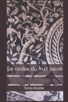 Le codex du fruit sacr� B08RXDSCHZ Book Cover