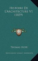Histoire De L'Architecture V1 (1859) 1167702646 Book Cover