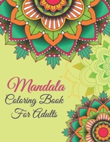 Mandala Coloring Book For Adults: Stress Relieving Beautiful Mandala Designs for Relaxation. B08RSVCDXH Book Cover