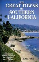 The Great Towns of Southern California: The Guide to the Best Getaways for a Vacation of a Lifetime 0930743075 Book Cover