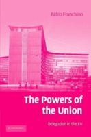 The Powers of the Union: Delegation in the Eu 0521689325 Book Cover