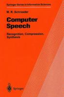 Computer Speech: Recognition, Compression, Synthesis 3540643974 Book Cover