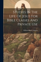 Studies In The Life Of Jesus For Bible Classes And Private Use 1021869074 Book Cover