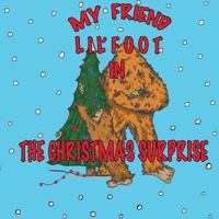 My Friend Lil'foot in: The Christmas Surprise 1493768107 Book Cover