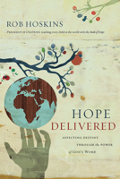 Hope Delivered: Affecting Destiny Through the Power of God's Word 1616386754 Book Cover
