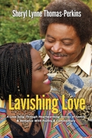 Lavishing Love: A Love Song Through Heartwarming Stories of Family & Romance with Poetry & Commentary" 1964234417 Book Cover