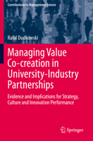 Managing Value Co-creation in University-Industry Partnerships: Evidence and Implications for Strategy, Culture and Innovation Performance 3030604799 Book Cover