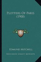 Plotters Of Paris 1167013840 Book Cover