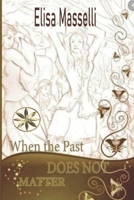 When the past does not matter B0C1J7NMLH Book Cover