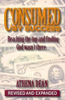 Consumed by Success: Reaching the Top and Finding God Wasn't There 1883893224 Book Cover