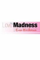 Love and Madness 1425732879 Book Cover